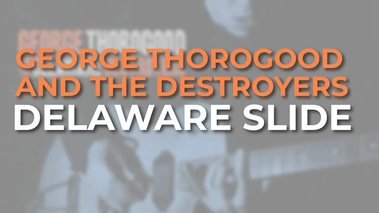  - George Thorogood & The Destroyers