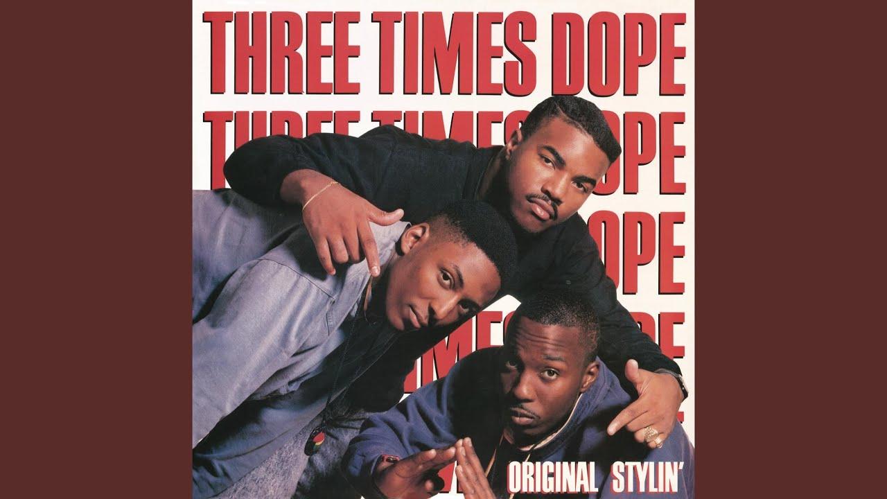 Original Stylin' - Three Times Dope