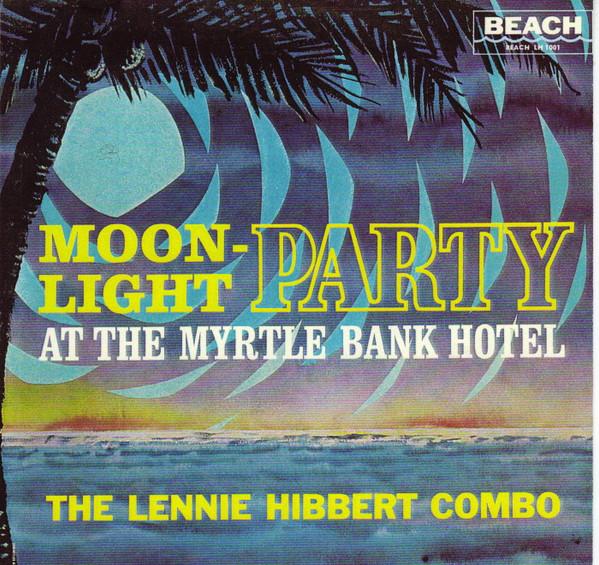 Moonlight Party - The Lennie Hibbert Combo