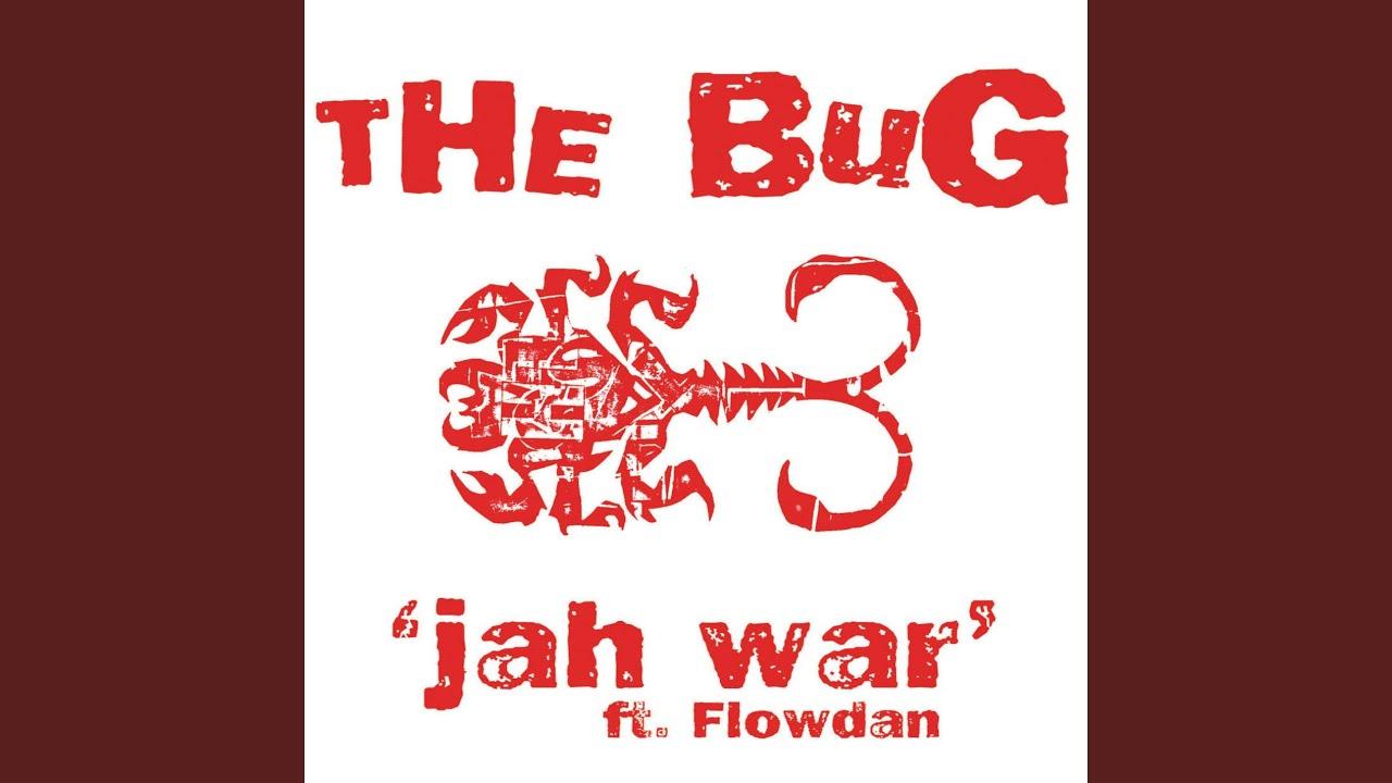 Jah War - The Bug feat. Flowdan