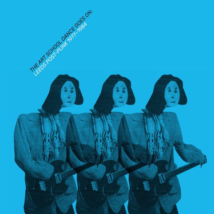 The Art School Dance Goes On: Leeds Post-Punk 1977-1984 - Household Name