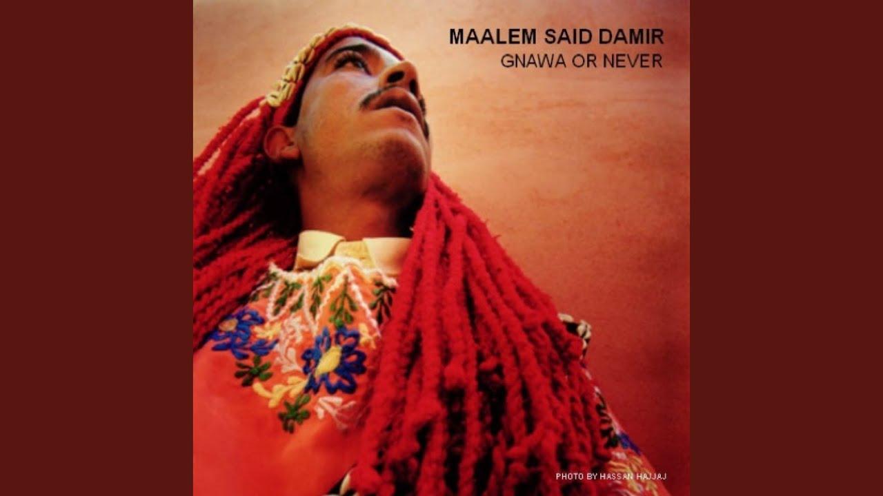 Gnawa or Never - Maalem Said Damir & Gnawa Allstars