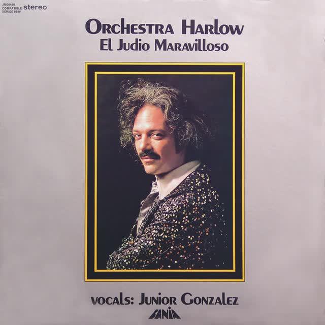 El Judío Maravilloso - Orquesta Harlow,Junior Gonzalez
