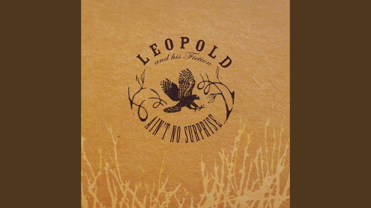 Ain't No Surpirise - Leopold And His Fiction