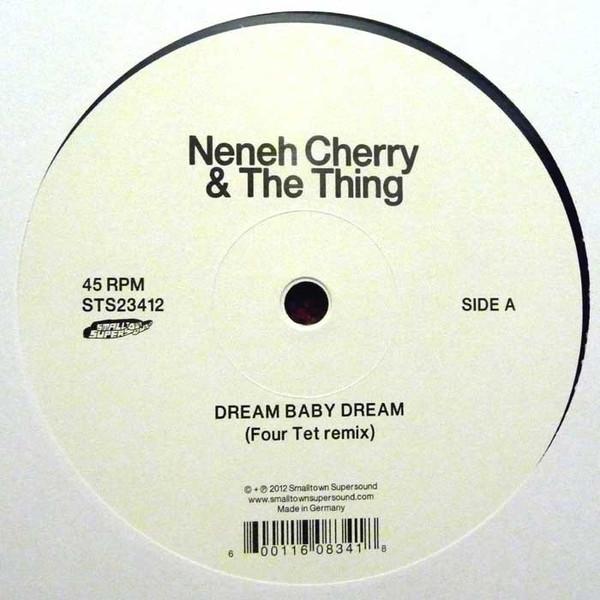 Dream Baby Dream (Four Tet Remix) / Cashback (Lindstrøm & Prins Thomas Remix) - Neneh Cherry & The Thing