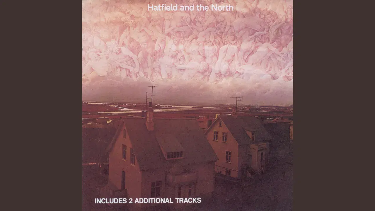  - Hatfield And The North