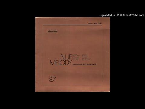 Blue Melody - John Lou & His Orchestra