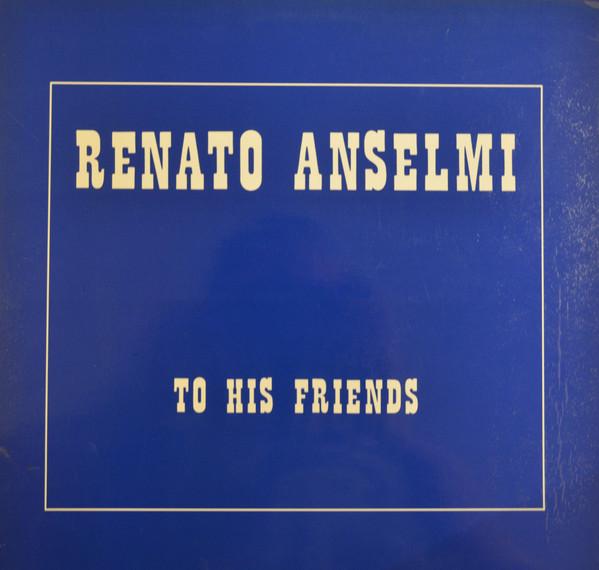 To His Friends - Renato Anselmi