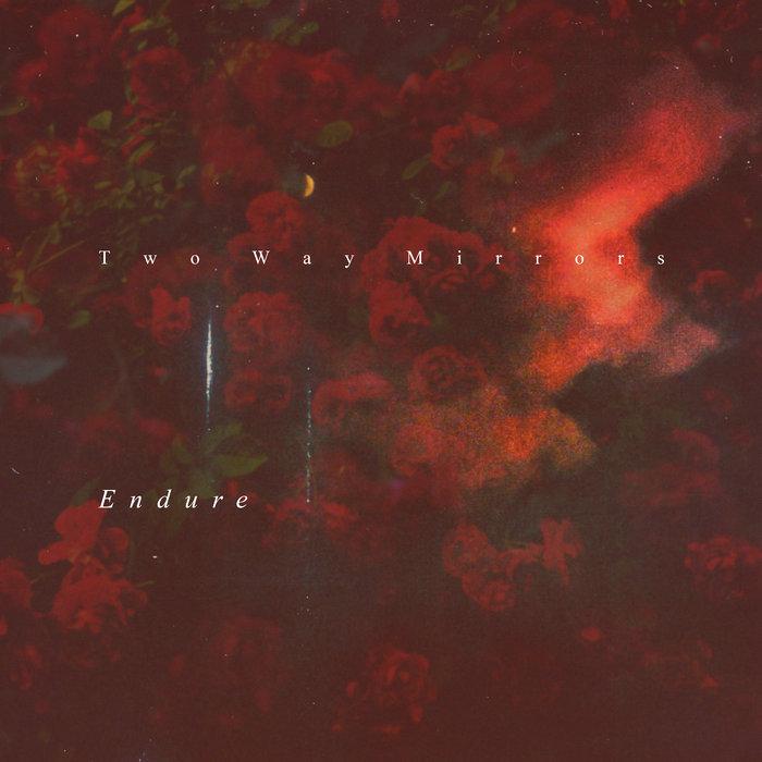 Endure - Two Way Mirrors