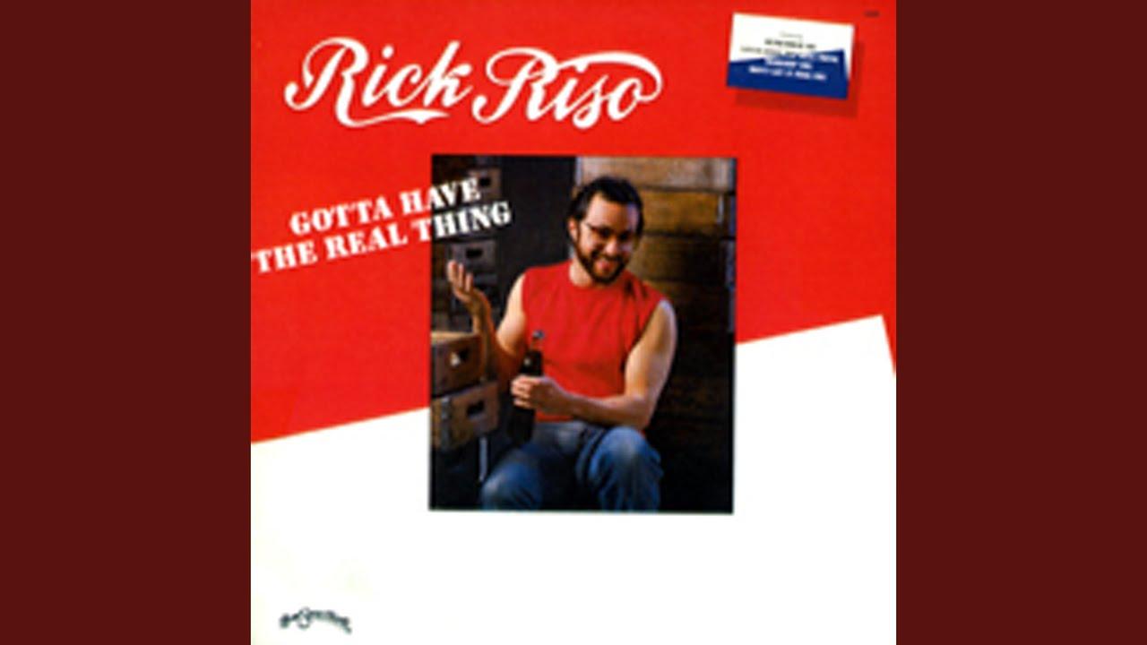 Gotta Have The Real Thing - Rick Riso