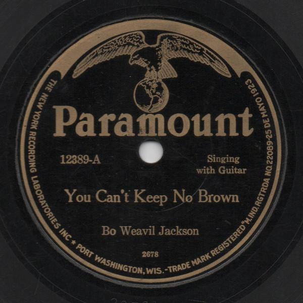 You Can't Keep No Brown /  Pistol Blues - Bo Weavil Jackson