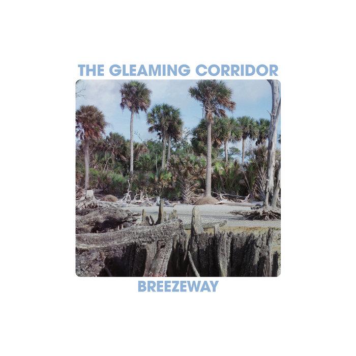Breezeway - The Gleaming Corridor
