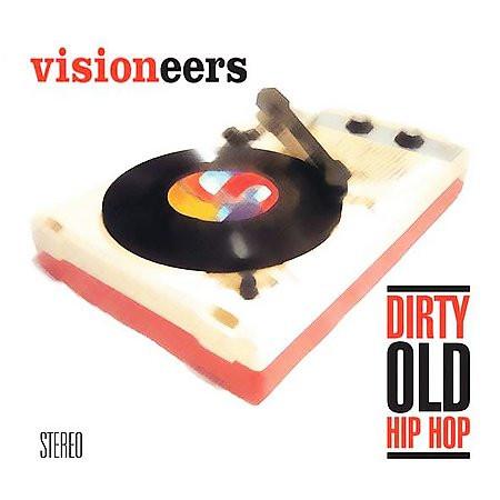 Dirty Old Hip Hop - Visioneers