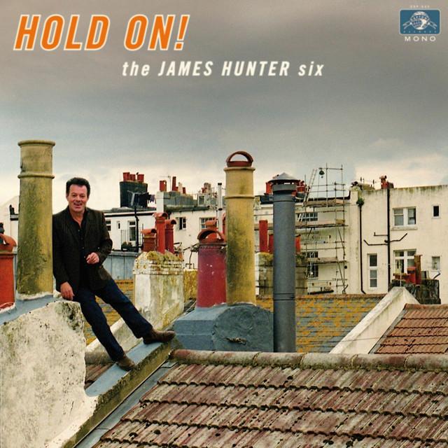 Hold On! - The James Hunter Six