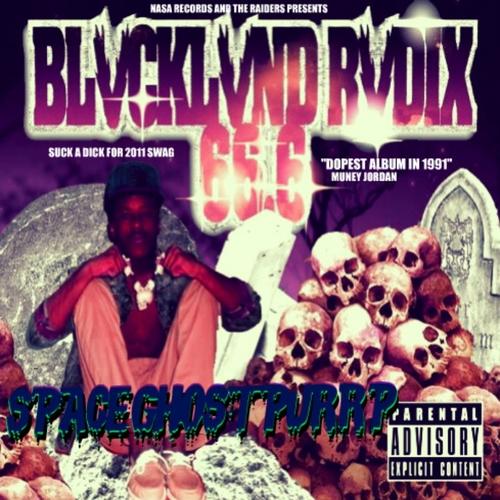 Blvcklvnd Rvdix 66​​​.​​​6 - Spaceghostpurrp