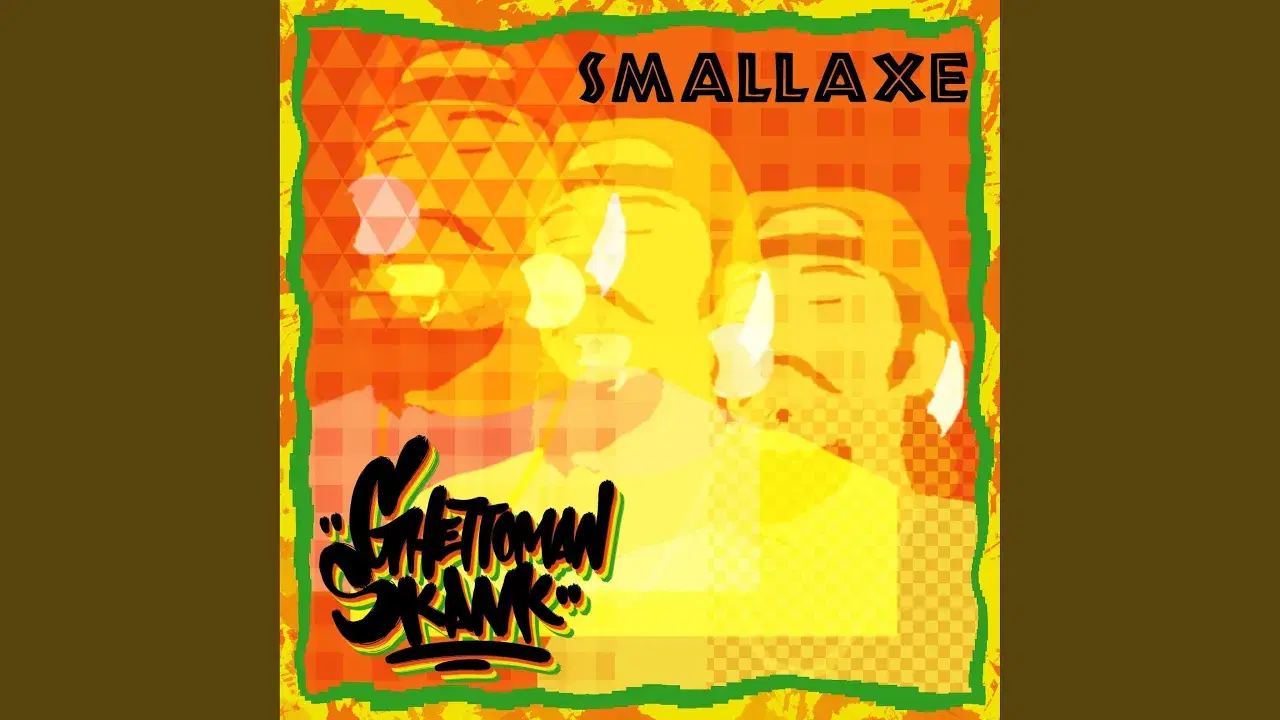 Ghettoman Skank - Small Axes