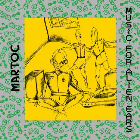 Music For Alien Ears - Martoc