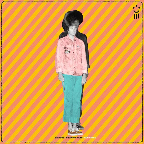 Stardust Birthday Party - Ron Gallo