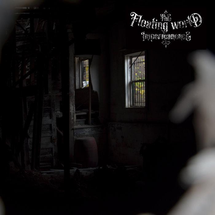 Impermanence - The Floating World