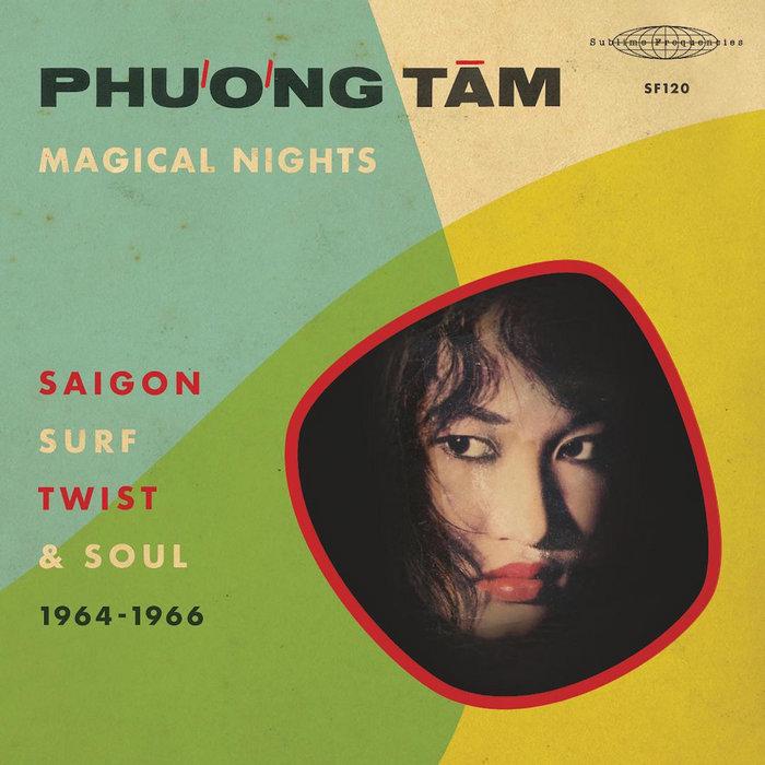 Magical Nights – Saigon Surf, Twist & Soul (1964-1966) - Phương Tâm