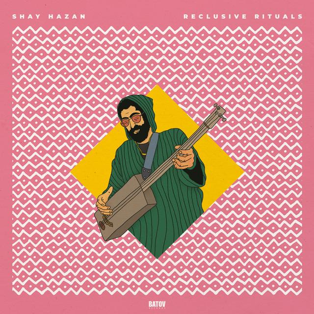 Reclusive Rituals - Shay Hazan
