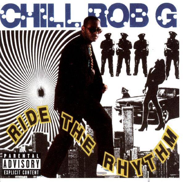 Ride The Rhythm - Chill Rob G