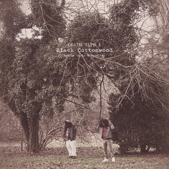 Death Tape 1: Black Cottonwood - Cavalier & Quelle Chris