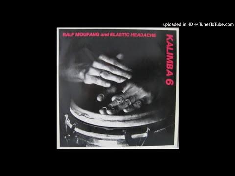 Kalimba 6 - Ralf Moufang And Elastic Headache
