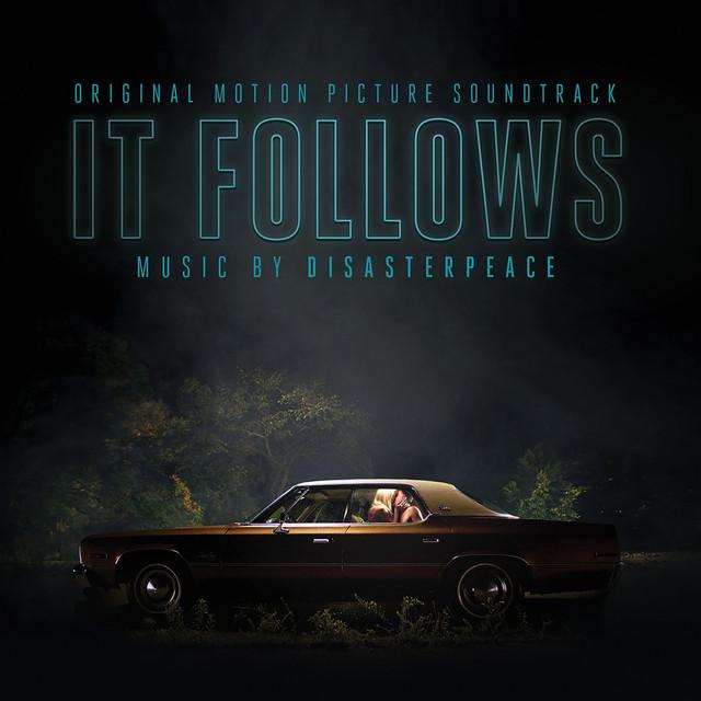 It Follows (Original Motion Picture Soundtrack) - Disasterpeace