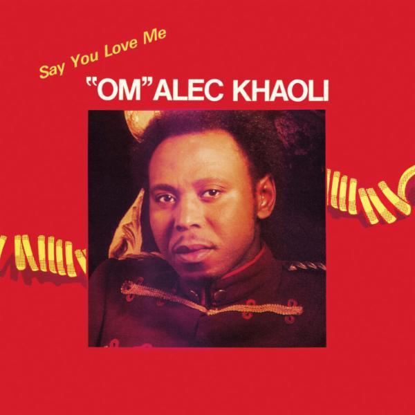 Say You Love Me - 'Om' Alec Khaoli