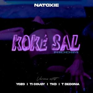 Koké Sal Riddim - Natoxie, T Dedonia