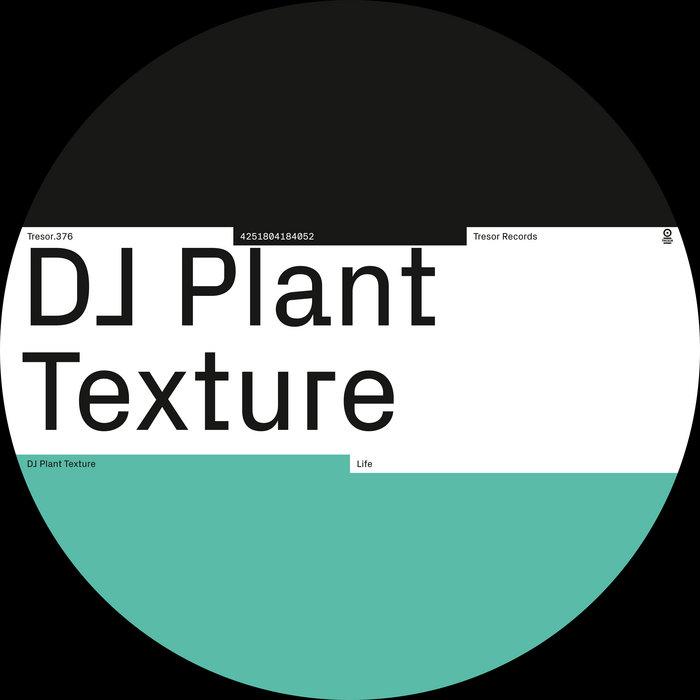 Life - DJ Plant Texture