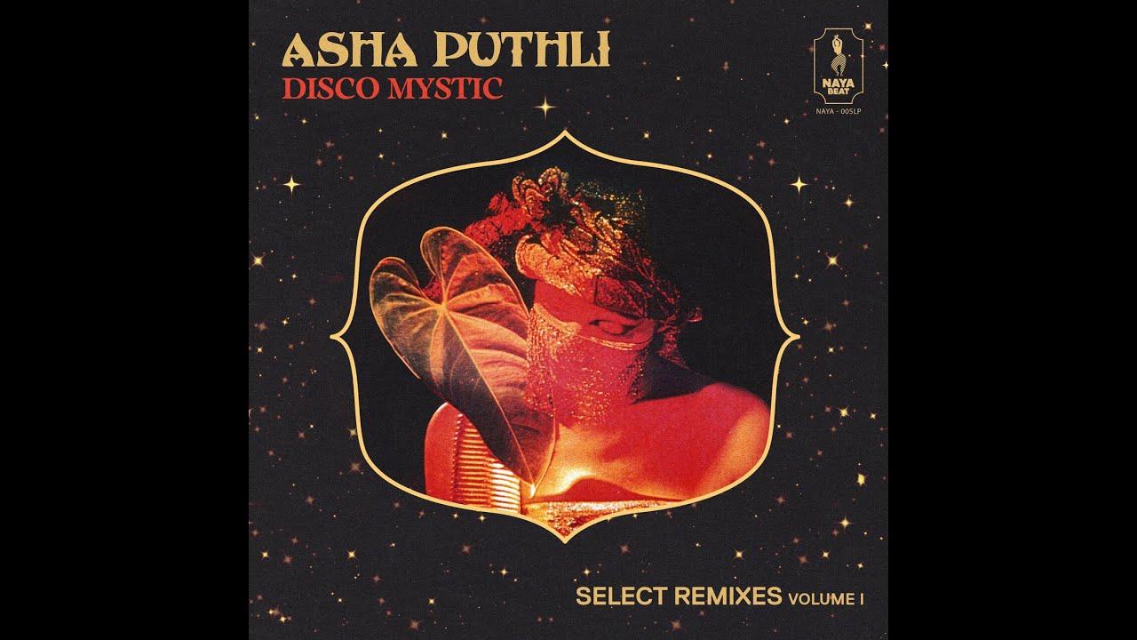 Disco Mystic: Select Remixes Volume 1 - Asha Puthli, Yuksek
