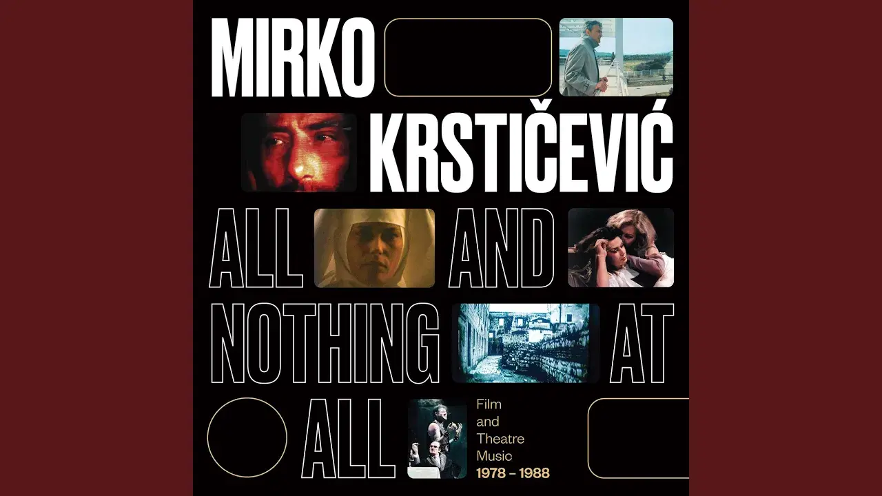 All and Nothing at All (Film and Theatre Music 1978 – 1988) - Mirko Krstičević