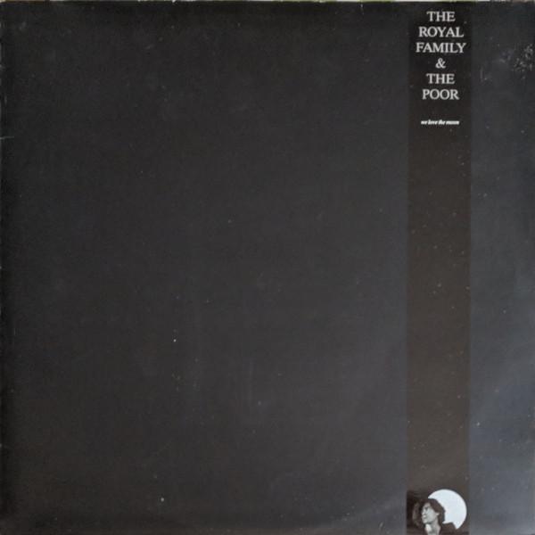 We Love The Moon - The Royal Family & The Poor