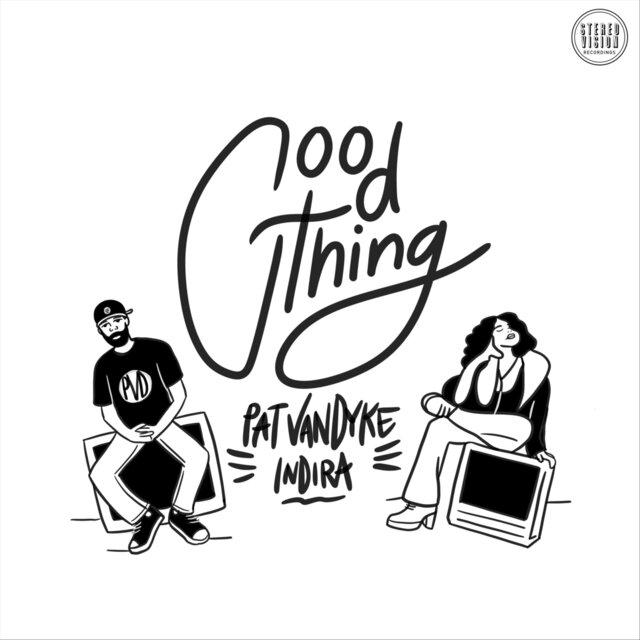Good Thing - Pat Van Dyke & INDIRA