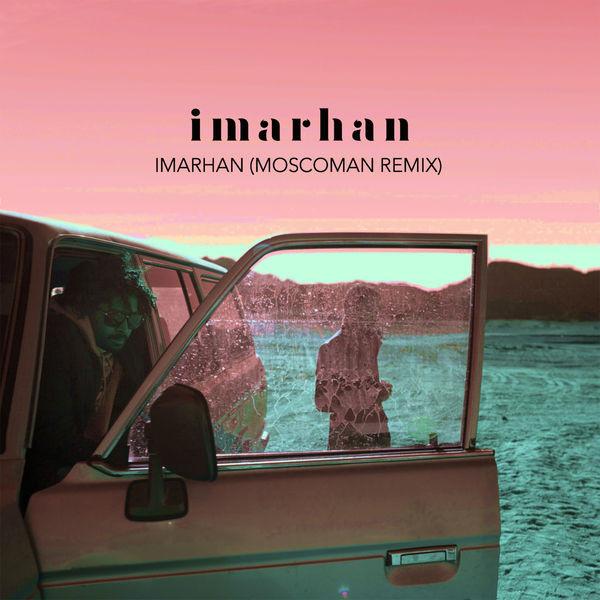 Imarhan (Moscoman Rmx) - Imarhan