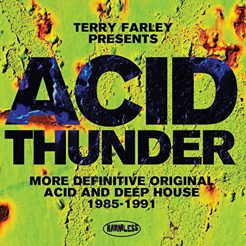 Acid Thunder: More Definitive Original Acid and Deep House 1985-1991 - Nitro Deluxe