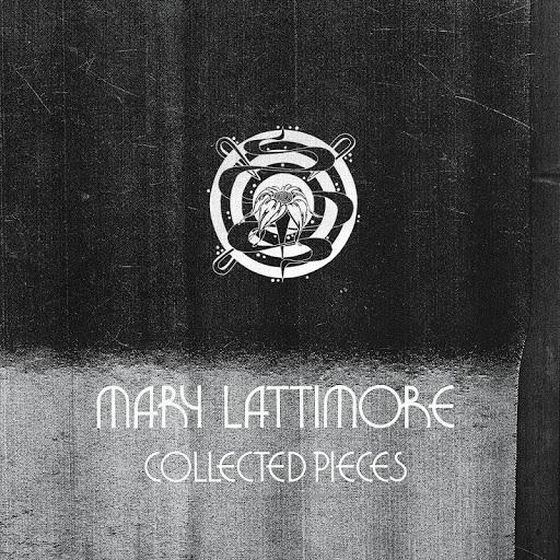Collected Pieces - Mary Lattimore