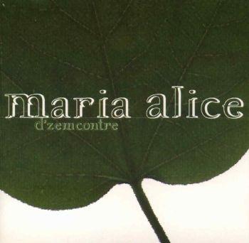 D'zemcontre - Maria Alice