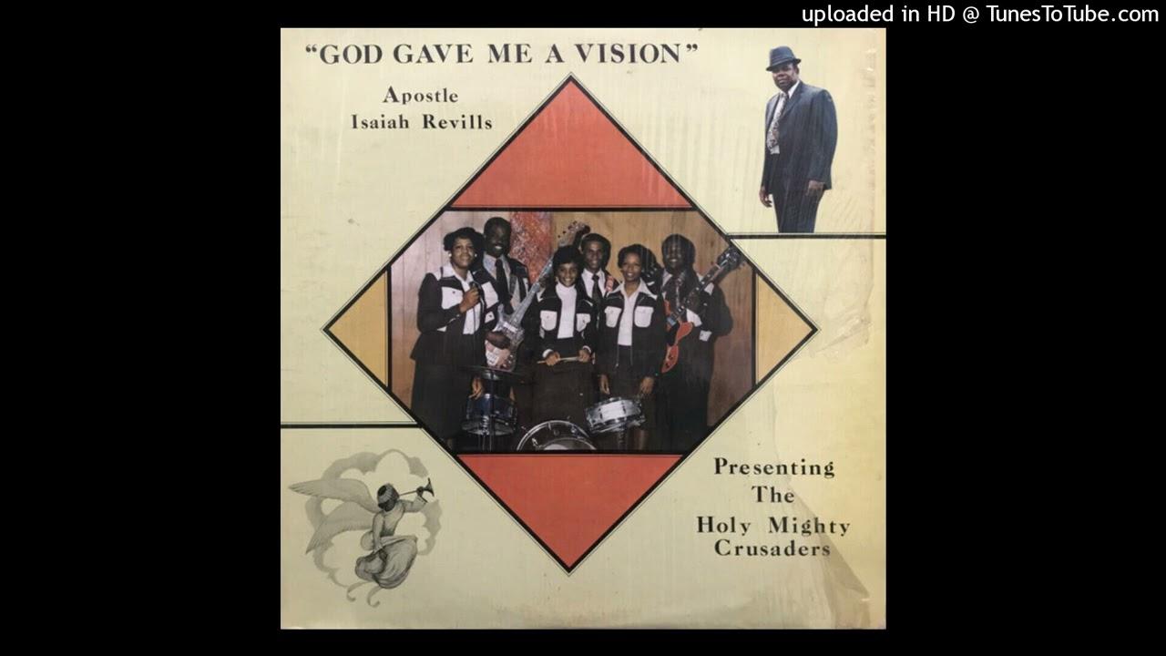 God Gave Me A Vision - The Holy Mighty Crusaders