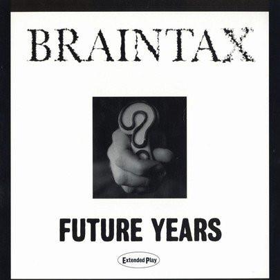 Future Years EP - Braintax
