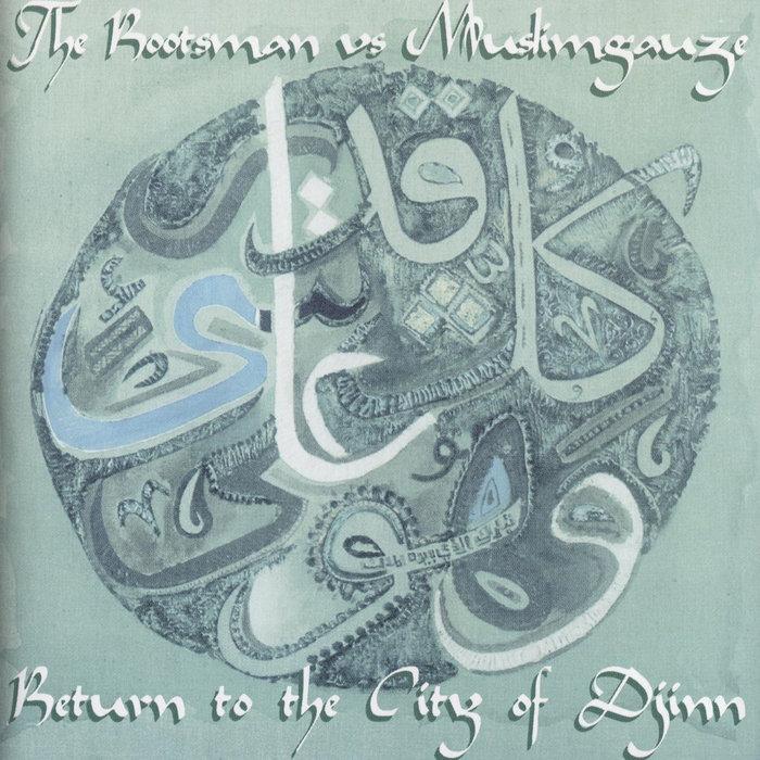 Return To The City Of Djinn (Muslimgauze Remixes) - The Rootsman Vs Muslimgauze