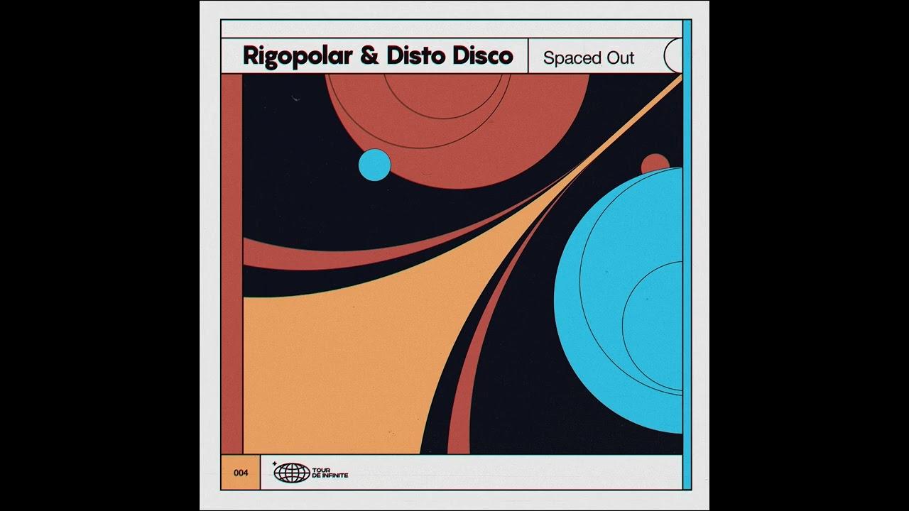 Spaced Out - Rigopolar / Disto Disco