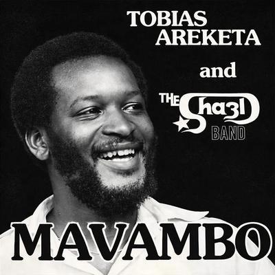 Mavambo - Tobias Areketa And The Chazi Band