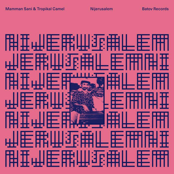Nijerusalem - Mamman Sani & Tropikal Camel