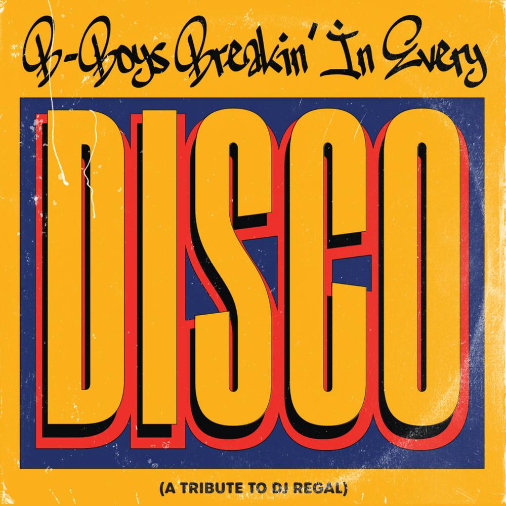 Nick Faber - B-Boys Breakin’ In Every Disco (A Tribute To DJ Regal) - Nick Faber
