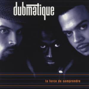 La Force De Comprendre - Dubmatique