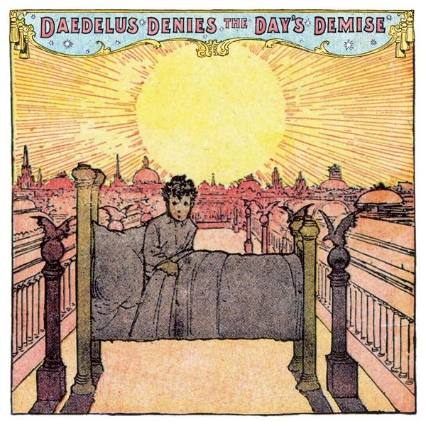 Denies the Day's Demise - Daedelus