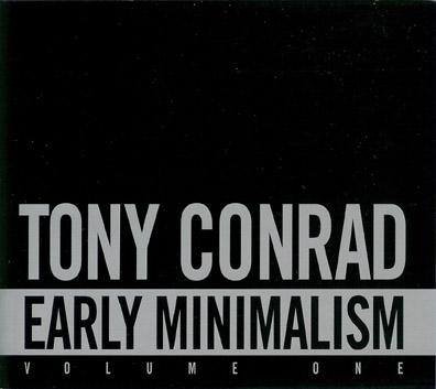 Early Minimalism - Volume One - Tony Conrad